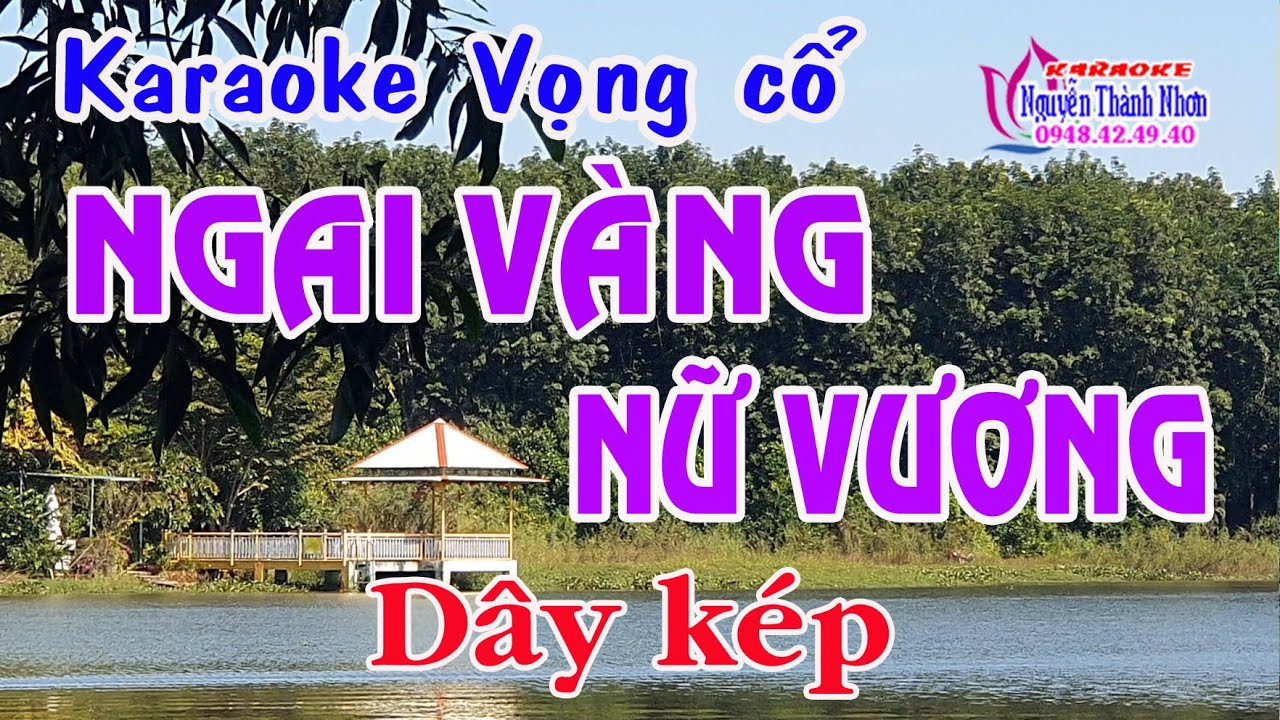 Karaoke vọng cổ NGAI VÀNG VƯƠNG NỮ - DÂY KÉP [T/g Nsnd Thanh Tuấn]