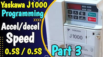 How to Accel/decel Speed in Yaskawa || Yaskawa j1000 Motor Parameter setup || Part 3