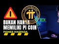 WASPADA...PIONER BUKAN SEKEDAR MEMILIKI PI COIN‼️PI NETWORK TERBARU