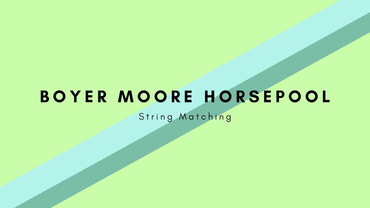 Boyer-Moore-Horspool Algorithm (with sample problem and solution) - YouTube