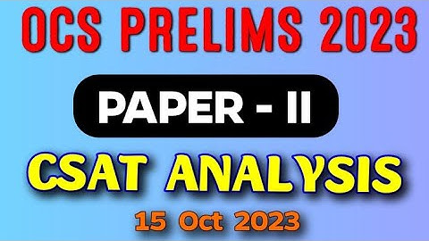 Odisha Civil Service Preliminary Exam 2023 Paper 2 Analysis | CSAT Paper OCS 2023 | Odia Exam