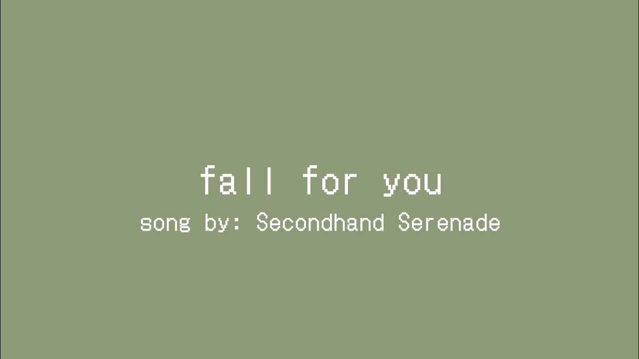fall for you-Secondhand Serenade [lyrics video] - YouTube