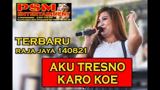 AKU TRESNO KARO KOE | TERBARU 2021 | OT PSM ENTERTAINMENT | MARIO KDI | RAJA JAYA | DANGDUT ORIGINAL