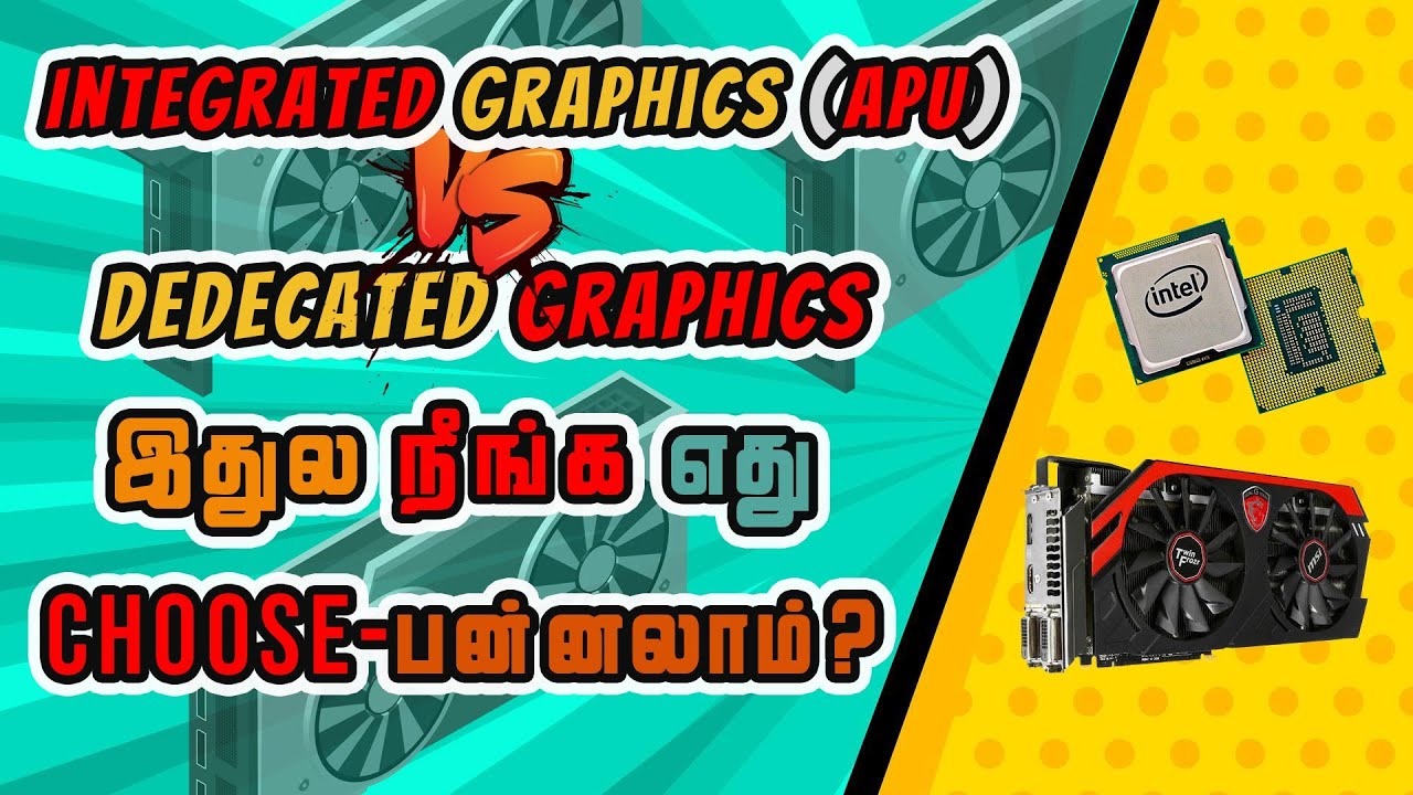 Integrated Graphics(APU) Vs Dedecated Graphics Tamil - Which One You ...