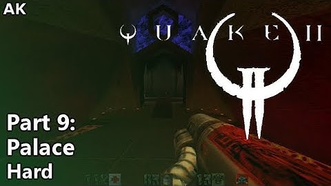 Quake 2 - Part 9: Palace (Hard)