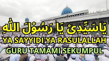 Ya Sayyidi Ya Rasulallah Guru Tamami Sekumpul Dengan Teks Lirik Arab Latin dan Arti Terjemah