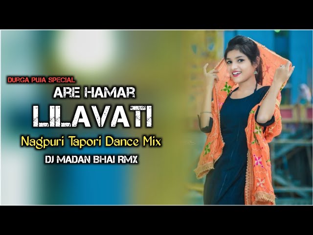 Are Hamar Lilavati Nagpuri Dj Song Tapori Dance Mix Dj Laxman x Dj Madan Bhai Rmx class=