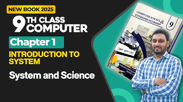 9th Class Computer Chapter 1 | System and Science | Class 9th Computer New Book 2025