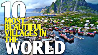 Top 10 Most beautiful Villages in the World ! World,s Most beautiful Villages
