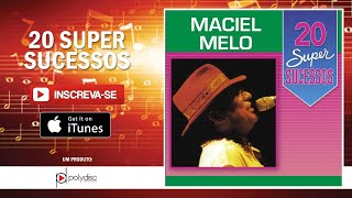 Video thumbnail of "Maciel Melo - Vai Melhorar"