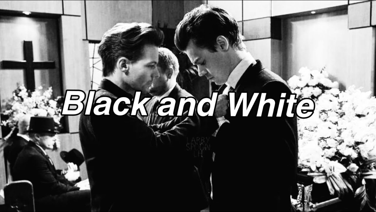 Black and White || Larry Stylinson