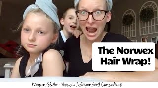 How to use Your Norwex Hair Wrap!