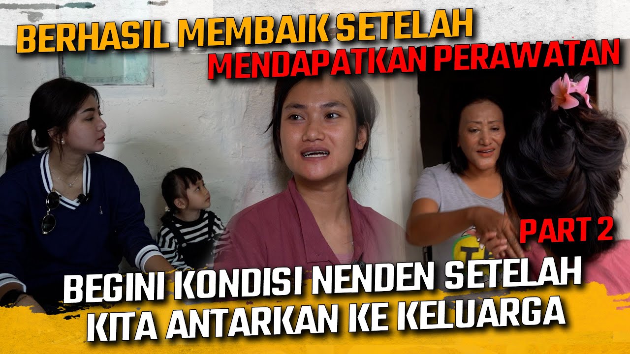 BERHASIL MEMBAIK BEGINI KONDISI NENDEN SEKARANG