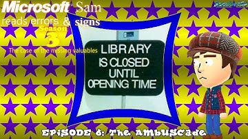 Microsoft Sam reads errors and signs (S3E6.1): The Ambuscade