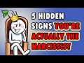 5 Hidden Signs YOU RE Actually The Narcissist 5 Hidden Signs YOU RE Actually The Narcissist