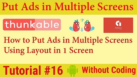 How to Put Ads in Multiple Screens Using Layout in 1 Screen - Thunkable Tutorial #16