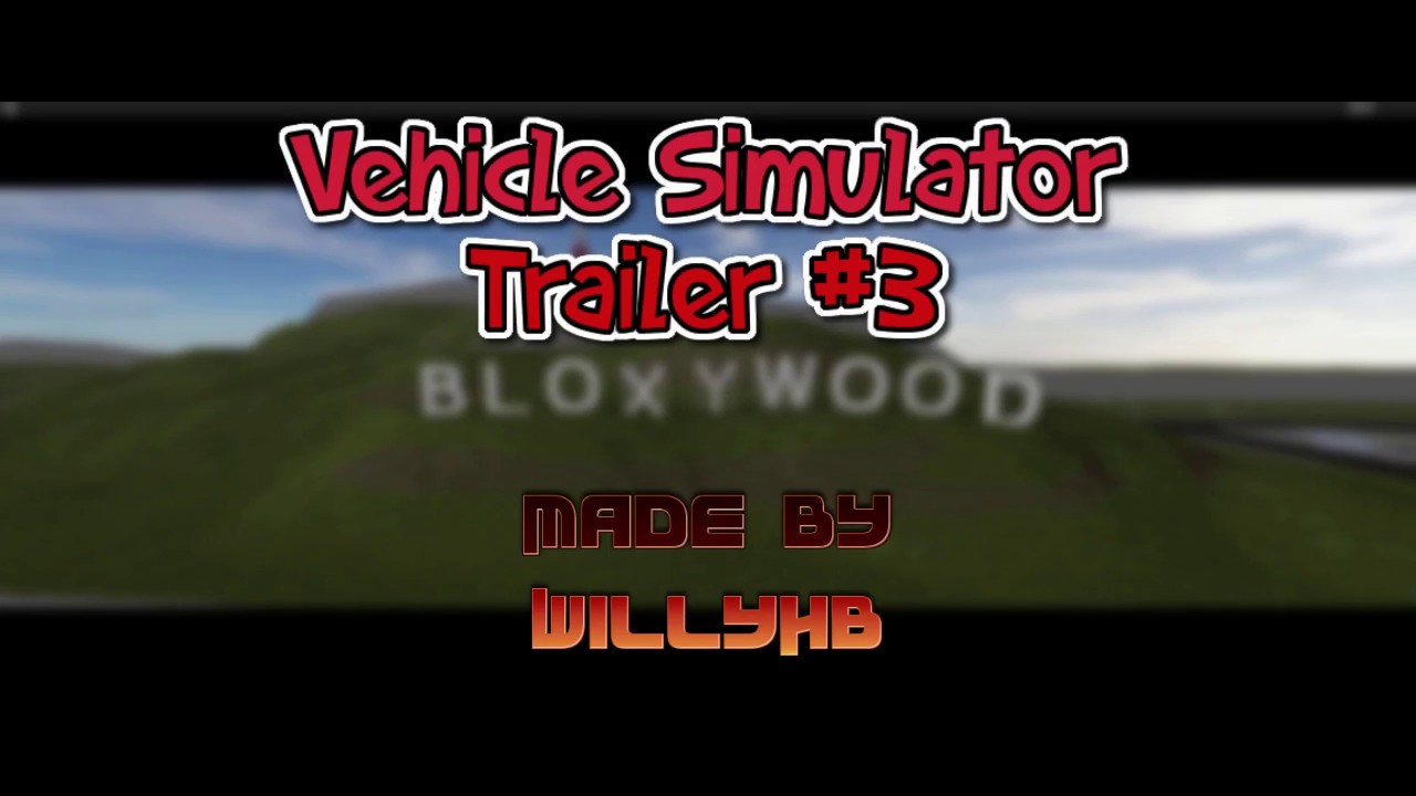 Vehicle Simulator Trailer 3 Made By Willyhb Youtube - roblox vehicle simulator trailer with music
