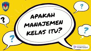 MANAJEMEN KELAS (PENGERTIAN, FUNGSI, MASALAH, DAN SOLUSI)