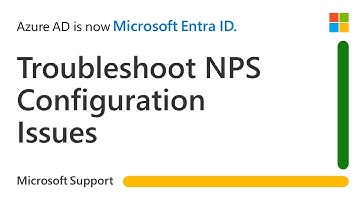 Troubleshooting NPS configuration issues with Microsoft Entra multi-factor authentication| Microsoft