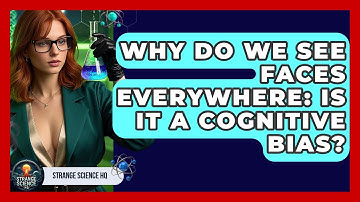 Why Do We See Faces Everywhere: Is It A Cognitive Bias? - Strange Science HQ