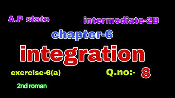 2nd Roman#Q.no:-8#exercise:-6(a) #chapter-6#integration#intermediate#maths-2B