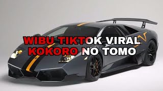 WIBU TIK TOK SLOW KOKORO NO TOMO FH Remix
