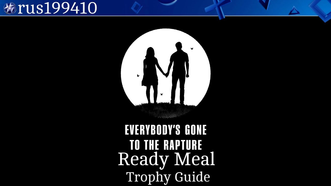 Everybody s Gone To The Rapture Ready Meal Trophy Guide Rus199410 PS4 YouTube everybody-s-gone-to-the-rapture-ready-meal-trophy-guide-rus199410-ps4-youtube