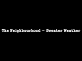 The neighbourhood  sweater weather hq