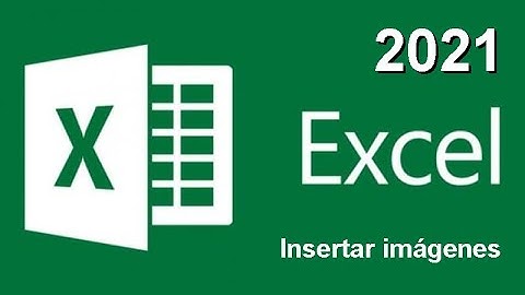 Insertar imágenes en Excel 2021