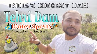 India's Highest Dam | TEHRI DAM, Tehri Garhwal | Water Sports & Activities | Location & Reviews