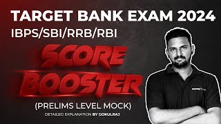 Target Bank Exam 2024 | IBPS/SBI/RRB/RBI | SCORE BOOSTER (Prelims Level Mock) | Gokulraj