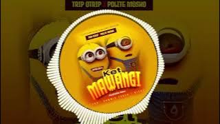 Ket Mawangi - Trip Otrip x Polite Mosko ( audio)