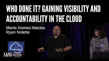 Who Done It? Gaining Visibility and Accountability in the Cloud | SANS Cloud Security Summit 2019