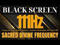 Sacred Divine FREQUENCY 111Hz - Clarity &amp; Deep Mental Balance | Activate Endorphins &amp; Heal Cells