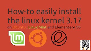 How-to easily install the linux kernel 3.17 on Ubuntu , Linux Mint and Elementary OS