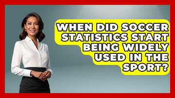 When Did Soccer Statistics Start Being Widely Used in the Sport? | Soccer Stats Vault News