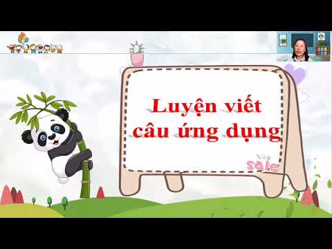 Viết chữ hoa D, Đ, Đi chào về hỏi