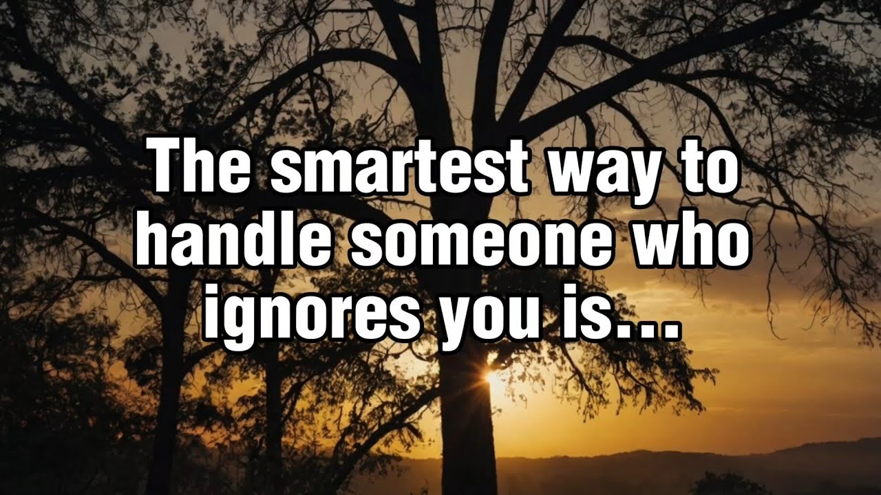 The Smartest Way to Handle Someone Who Ignores You is…| Psychological Facts 