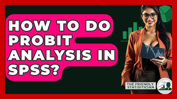 How To Do Probit Analysis In SPSS? - The Friendly Statistician