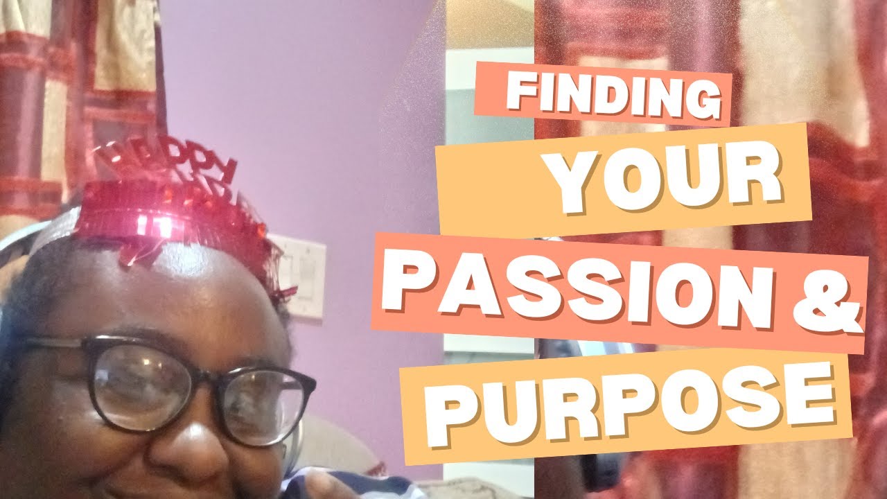 What NO ONE Tells You About Finding Your Passion and Purpose - YouTube