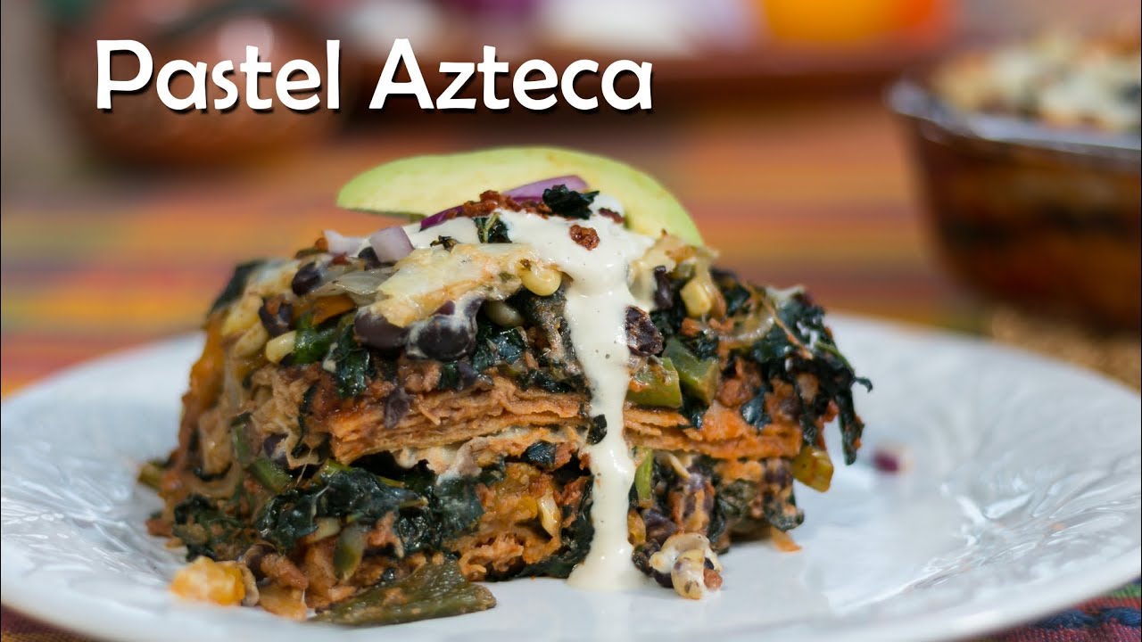 Pastel Azteca / Vegan Mexican Lasagna - YouTube