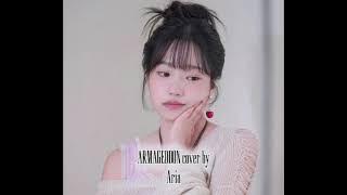 ARMAGEDDON - æspa Cover by Aria from @Famous_Entertainment (Me🥠)