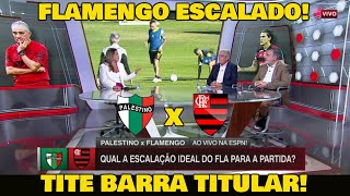 PALPITES: PALESTINO x FLAMENGO "NOVIDADES NO TREINO" TITE MUDOU O TIME!