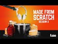 Made From Scratch Season 2 | First Look | Fuse Originals