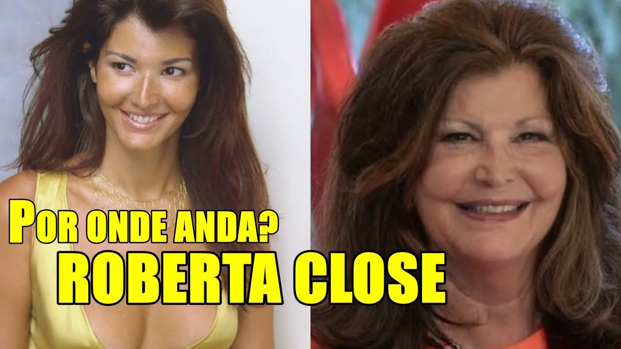 O QUE ACONTECEU COM ROBERTA CLOSE ? 30 ANOS APÓS SEU AUGE YouTube