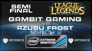 Azubu Frost vs Gambit Gaming - Match 2 - Semi-Final - IEM Katowice League of Legends [Full HD]