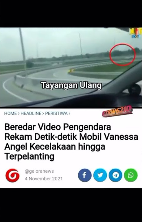 Video Amatir : Detik² Kecelakaan Mobil Vanessa Angel Di Jalan Tol 04/11/2021