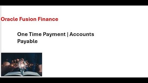 One Time Payment | Oracle Fusion Finance