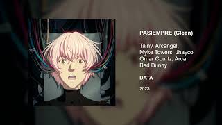 PASIEMPRE (Clean version) - Tainy, Arcangel, Myke Towers, Jhayco, Omar Courtz, Arca, Bad Bunny