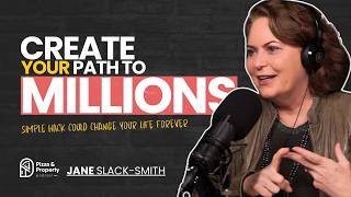 The Missing Piece Holding You back from Millions in Property Investing - With Jane Slack-Smith